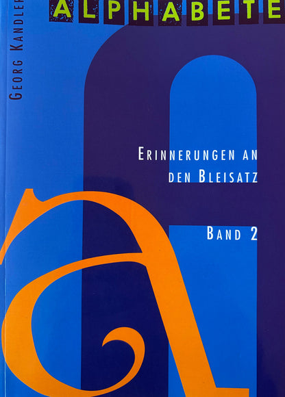 Alphabete: Erinnerungen an den Bleisatz II